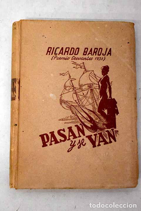 Libros: Pasan y se van: Narraci&oacute;n novelesca.- Baroja, Ricardo