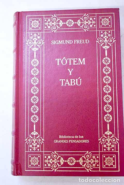 books: Totem y tab&uacute; ; Los instintos y sus destinos ; Duelo y melancol&iacute;a.- Freud, Sigmund