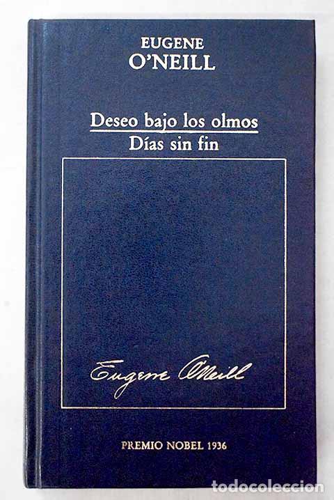B&uuml;cher: Deseo bajo los olmos; Dias sin fin.- O Neill, Eugene