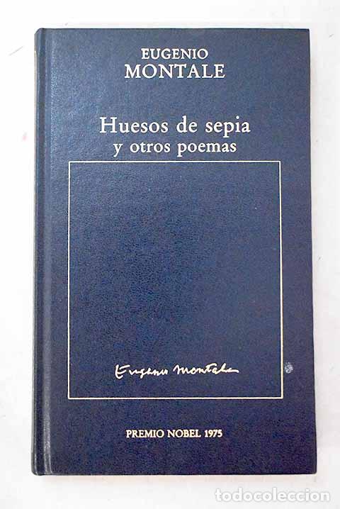 B&uuml;cher: Huesos de sepia y otros poemas.- Montale, Eugenio