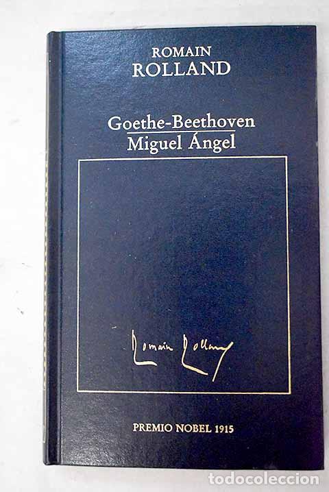 B&uuml;cher: Goethe y Beethoven ; Miguel &Aacute;ngel.- Rolland, Romain