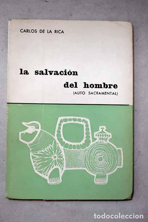Libros: La Salvaci&oacute;n del hombre: (auto sacramental).- Rica, Carlos de la
