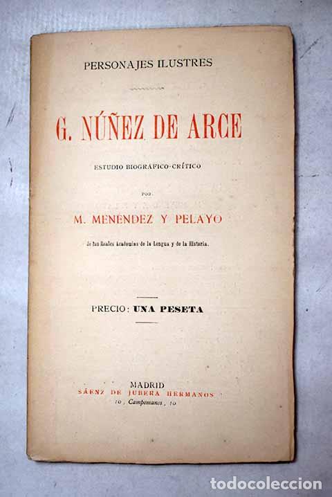 Libros: G. N&uacute;&ntilde;ez de Arce: estudio biogr&aacute;fico-cr&iacute;tico.- Men&eacute;ndez Pelayo, Marcelino