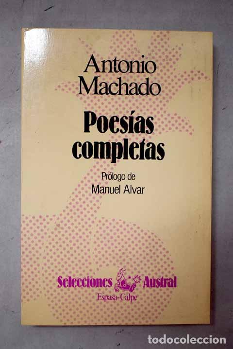 Libros: Poes&iacute;as completas: Machado, Antonio.- Machado, Antonio