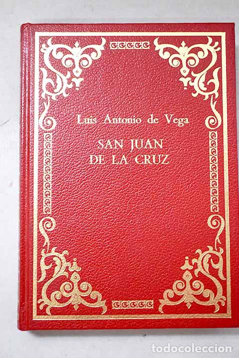 Libros: San Juan de la Cruz: Vega, Luis Antonio de.- Vega, Luis Antonio de
