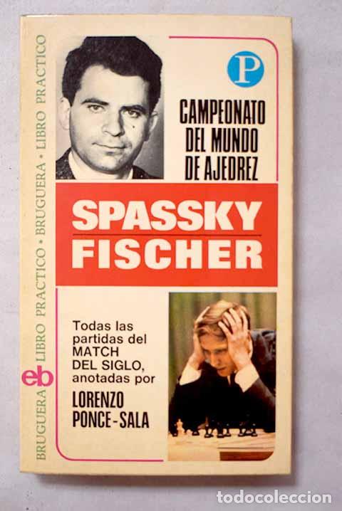 Libros: Campeonato del mundo de ajedrez: Spassky Fischer.- Ponce Sala, Lorenzo