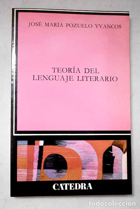 books: La teor&iacute;a del lenguaje literario.- Pozuelo Yvancos, Jos&eacute; Mar&iacute;a