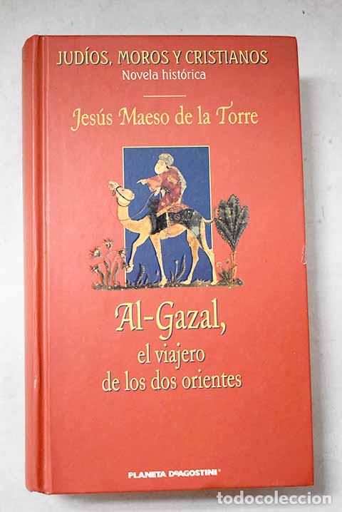 books: Al-Gazal, el viajero de los dos orientes.- Maeso de la Torre, Jes&uacute;s