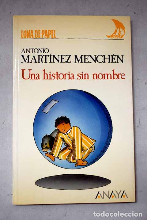 books: Una historia sin nombre.- Mart&iacute;nez Mench&eacute;n, Antonio