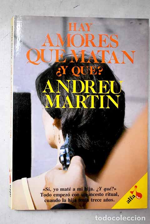 Livres: Amores que matan &iquest;y qu&eacute;?.- MARTIN, Andreu