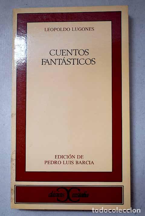 Livres: Cuentos fant&aacute;sticos: Lugones, Leopoldo.- Lugones, Leopoldo