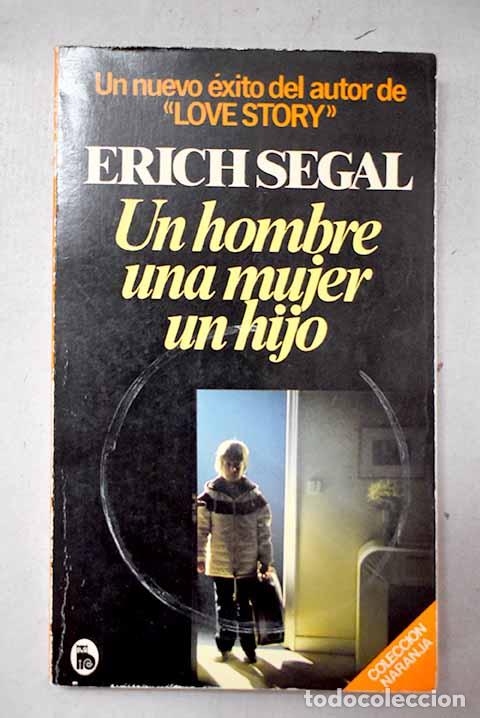 Libros: Un hombre, una mujer, un hijo.- Segal, Erich