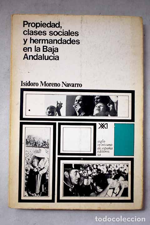 Libros: Propiedad, clases sociales y hermandades en la Baja Andaluc&iacute;a.- Moreno, Isidoro