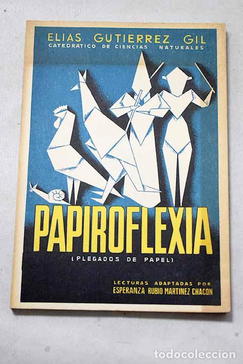 Libros: Papiroflexia (plegados de papel).- Guti&eacute;rrez Gil, El&iacute;as