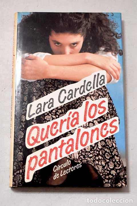 Libros: Quer&iacute;a los pantalones.- Cardella, Lara