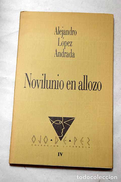 Libros: Novilunio en allozo: L&oacute;pez Andrada, Alejandro.- L&oacute;pez Andrada, Alejandro