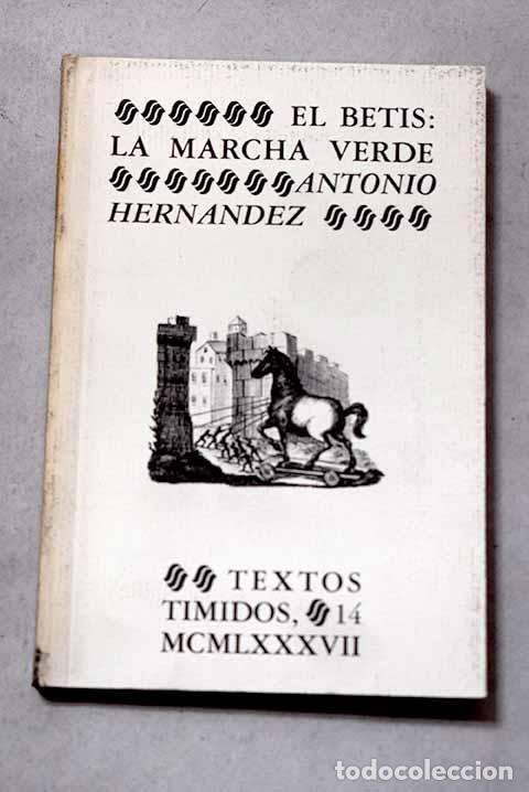 Libros: El Betis: la marcha verde.- Hern&aacute;ndez, Antonio