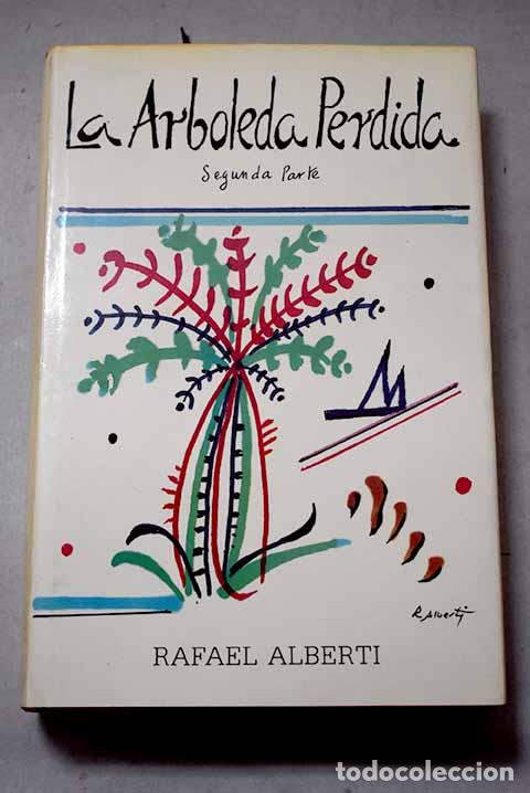 Libros: La arboleda perdida. Segunda parte.- Alberti, Rafael