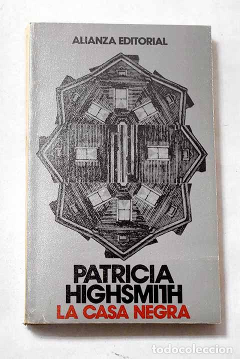 Libros: La casa negra: Highsmith, Patricia.- Highsmith, Patricia
