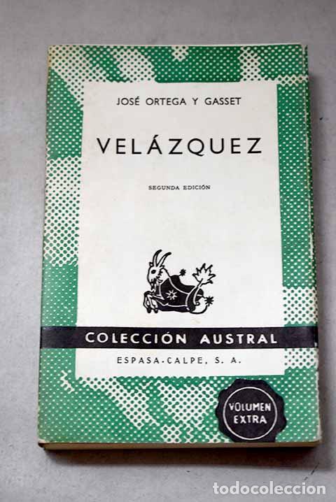 Libros: Vel&aacute;zquez: Ortega y Gasset, Jos&eacute;.- Ortega y Gasset, Jos&eacute;