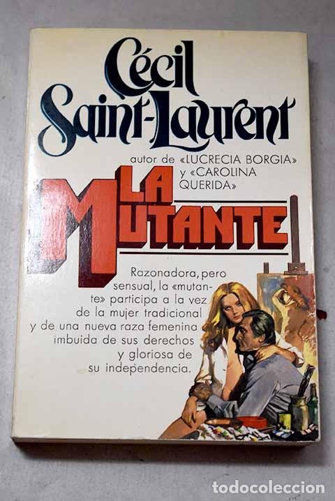 Libros: La mutante: Saint-Laurent, C&eacute;cil.- Saint-Laurent, C&eacute;cil