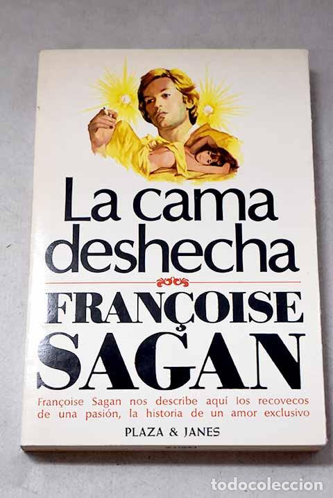 Libros: La cama deshecha: Sagan, Francoise.- Sagan, Francoise