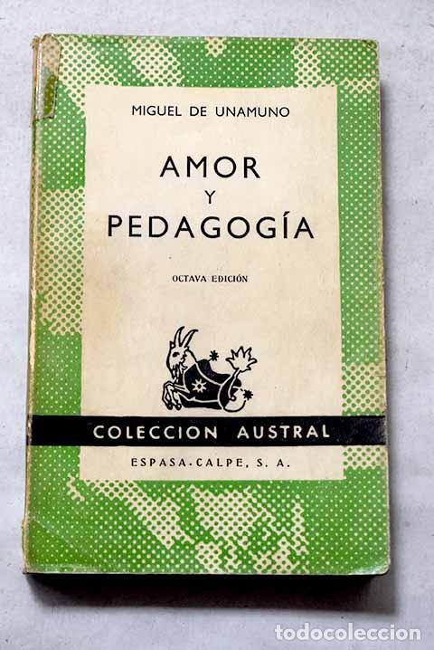 Libros: Amor y pedagog&iacute;a: Unamuno, Miguel de.- Unamuno, Miguel de