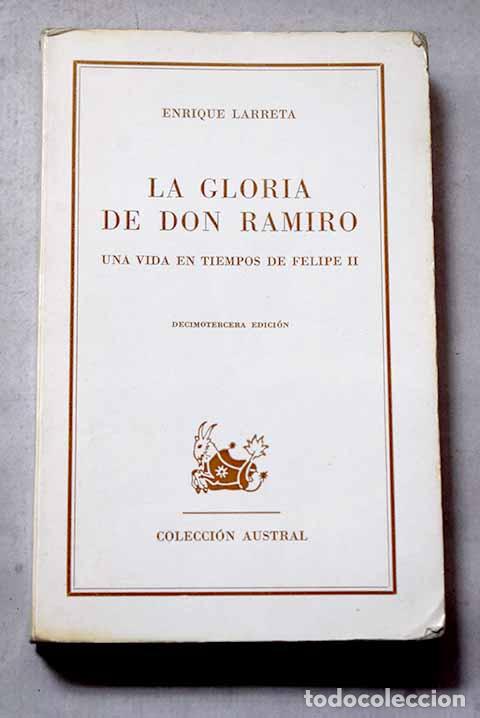Libros: La gloria de don Ramiro: (una vida en tiempos de Felipe II).- Larreta, Enrique