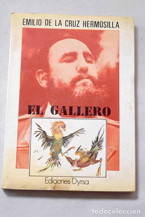 Livros em segunda m&atilde;o: El gallero: Cruz Hermosilla, Emilio de la.- Cruz Hermosilla, Emilio de la