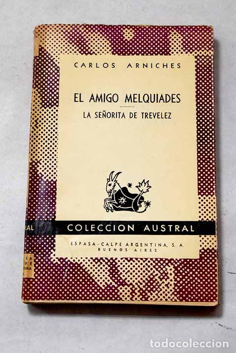 books: El amigo melquiades o Por la boca muere el pez ; y La se&ntilde;orita Trev&eacute;lez.- Arniches, Carlos