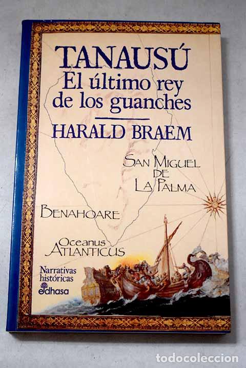 books: Tanausu : el &uacute;ltimo rey de los guanches.- Braem, Harald
