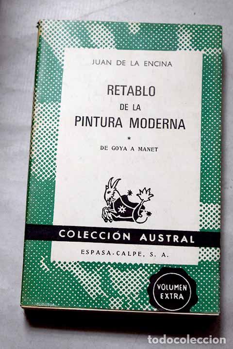 books: Retablo de la pintura moderna, I. De Goya a Manet.- Encina, Juan de la