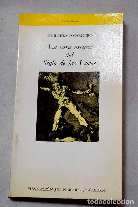 Libros: La cara oscura del Siglo de las Luces.- Carnero, Guillermo