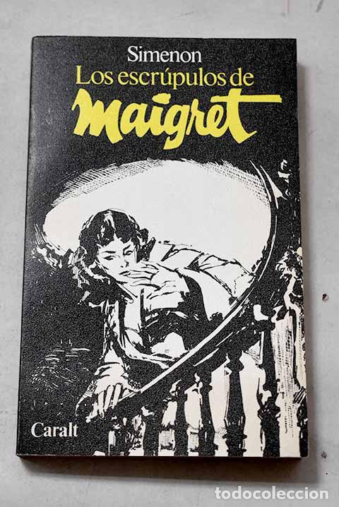 Libros: Los escr&uacute;pulos de Maigret.- Simenon, Georges