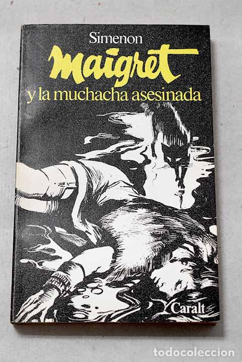 Libri di seconda mano: Maigret y la muchacha asesinada.- Simenon, Georges