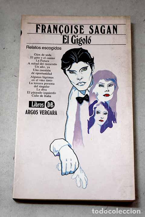 books: El gigol&oacute;: Sagan, Francoise.- Sagan, Francoise
