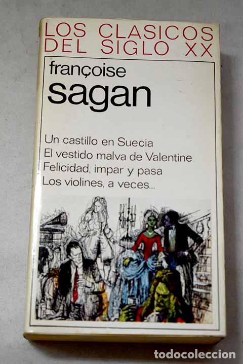 books: Un castillo en Suecia ; El vestido malva de Valentine ; Felicidad, impar y pasa .- Sagan, Francoise