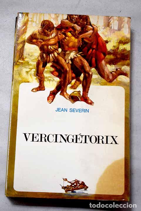 books: Vercing&eacute;torix: Severin, Jean.- Severin, Jean