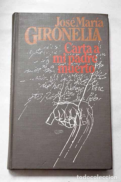 books: Carta a mi padre muerto.- Gironella, Jos&eacute; Mar&iacute;a