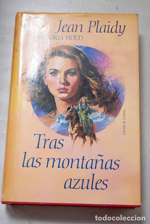 Libros: Tras las monta&ntilde;as azules.- Plaidy, Jean