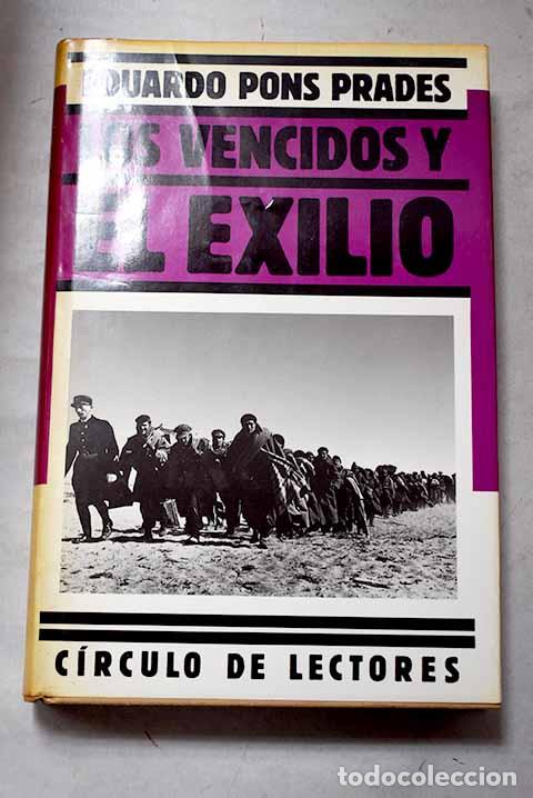 Libri di seconda mano: Los vencidos y el exilio.- Pons Prades, Eduardo
