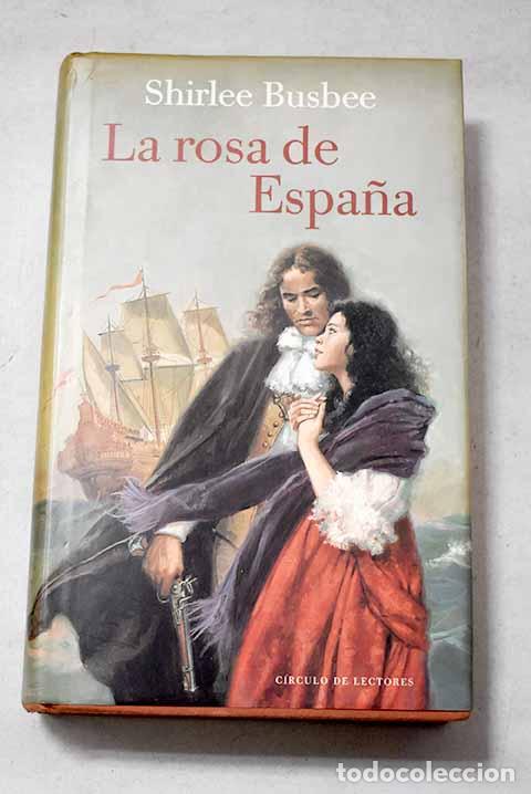 Libri di seconda mano: La rosa de Espa&ntilde;a: Busbee, Shirlee.- Busbee, Shirlee