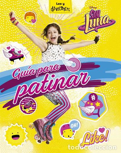 Libros: Soy Luna. Gu&iacute;a para patinar- 9788499518398