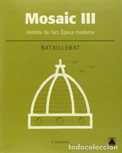 Libros: Mosaic III. Hist&ograve;ria de l'art. &Eacute;poca moderna- 9788430753659