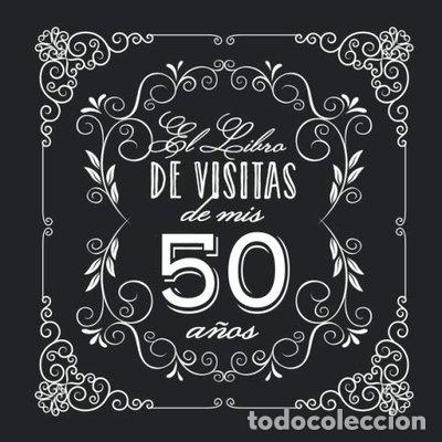 Libros: El libro de visitas de mis 50 a&ntilde;os- 9781710357318
