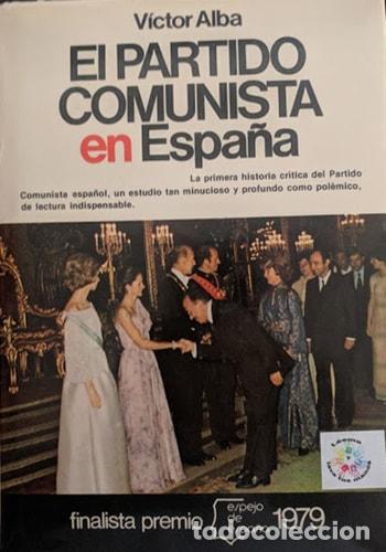 Libros: El partido comunista en Espa&ntilde;a ensayo de interpretaci&oacute;n hist&oacute;rica ; finalista premio espejo de Espa&ntilde;