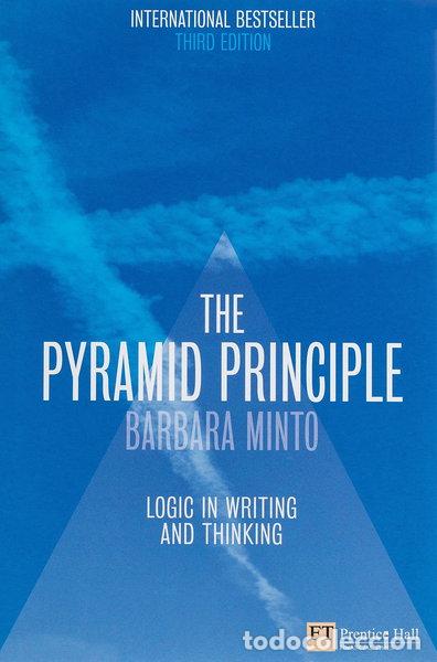 Libros: The Pyramid Principle: Logic in Writing and Thinking- 9780273710516