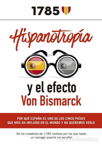 Libros: Hispanotrop&iacute;a y el efecto Von Bismarck- 9788409286607
