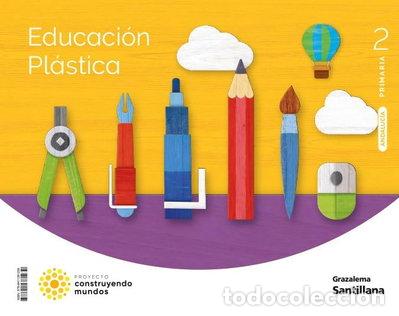 Libros: Educaci&oacute;n pl&aacute;stica 2 primaria construyendo mundos- 9788411381239