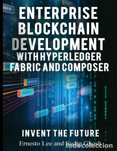books: Enterprise Blockchain Development With Hyperledger Fabric and Composer- 9781942864219